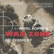 War zone / Pavel Kopřiva Jiří Černický